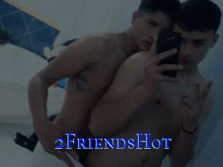 2FriendsHot