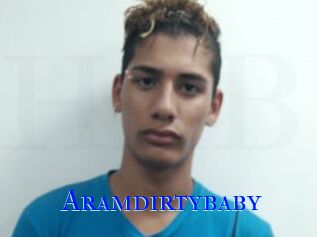 Aramdirtybaby