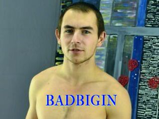 BADBIGIN