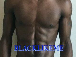 BLACKLIKEME