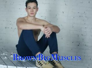 BrownBigMuscles