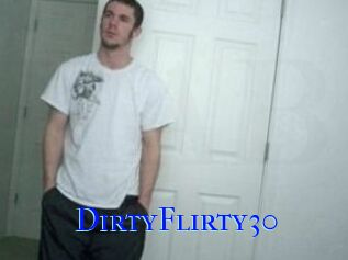 DirtyFlirty30