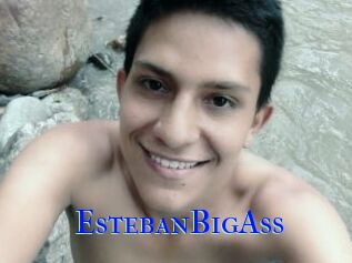 EstebanBigAss