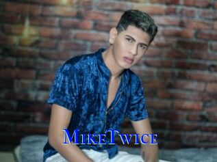 MikeTwice