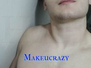 Makeucrazy