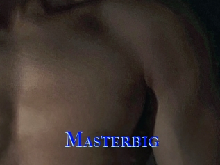 Masterbig