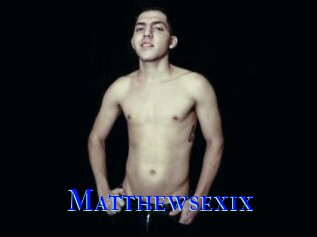 Matthewsexix