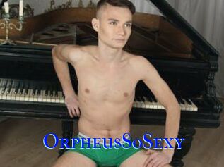 OrpheusSoSexy