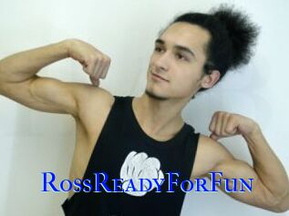 RossReadyForFun