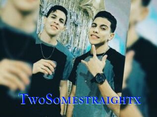 TwoSomestraightx