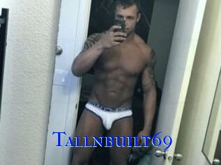 Tallnbuilt69