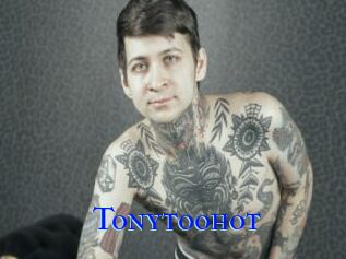 Tonytoohot