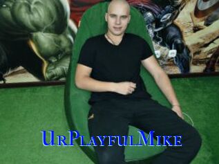 UrPlayfulMike