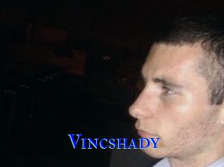 Vincshady