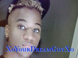 XoYourDreamGuyXo